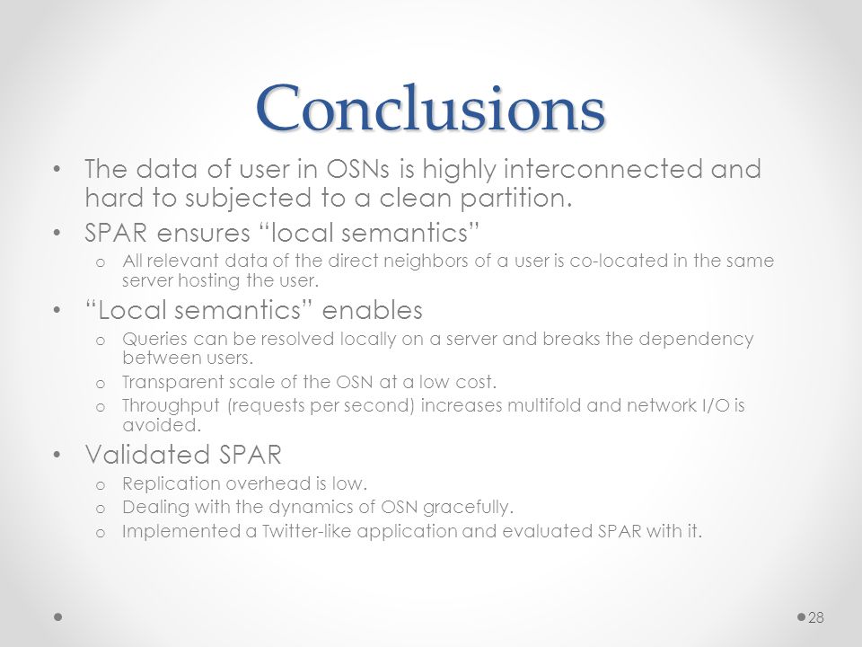 Conclusions The data of user in OSNs is highly interconnected and hard to subjected to a clean partition.
