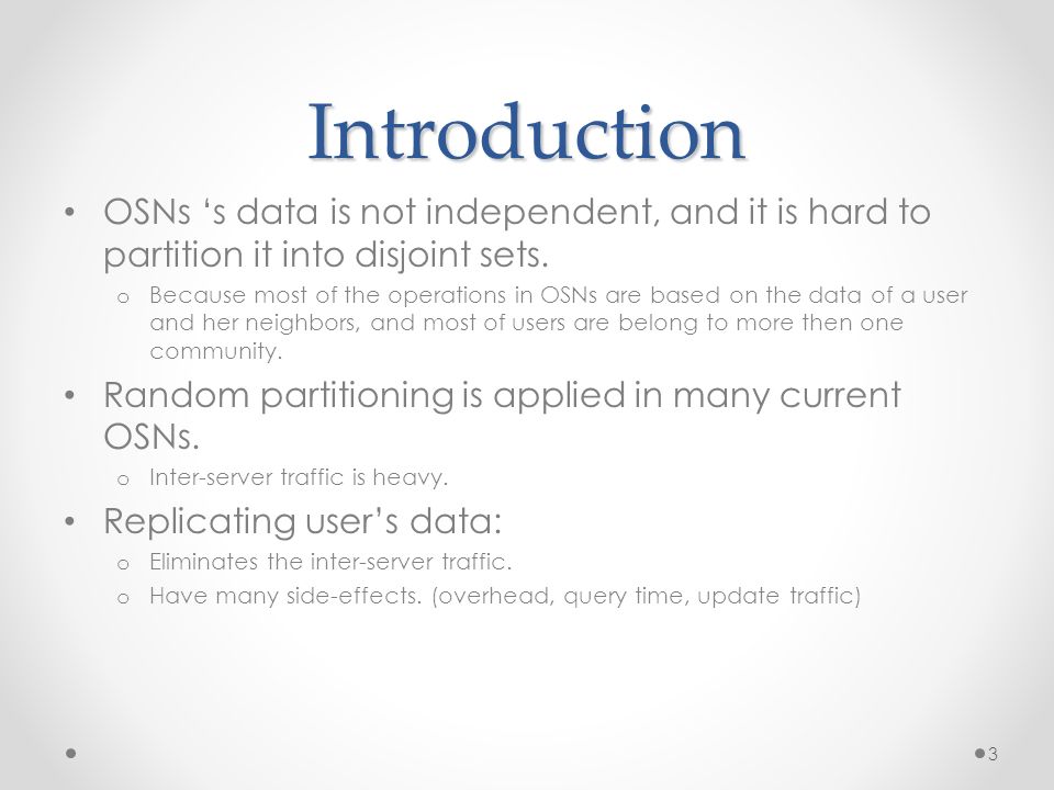 Introduction OSNs ‘s data is not independent, and it is hard to partition it into disjoint sets.