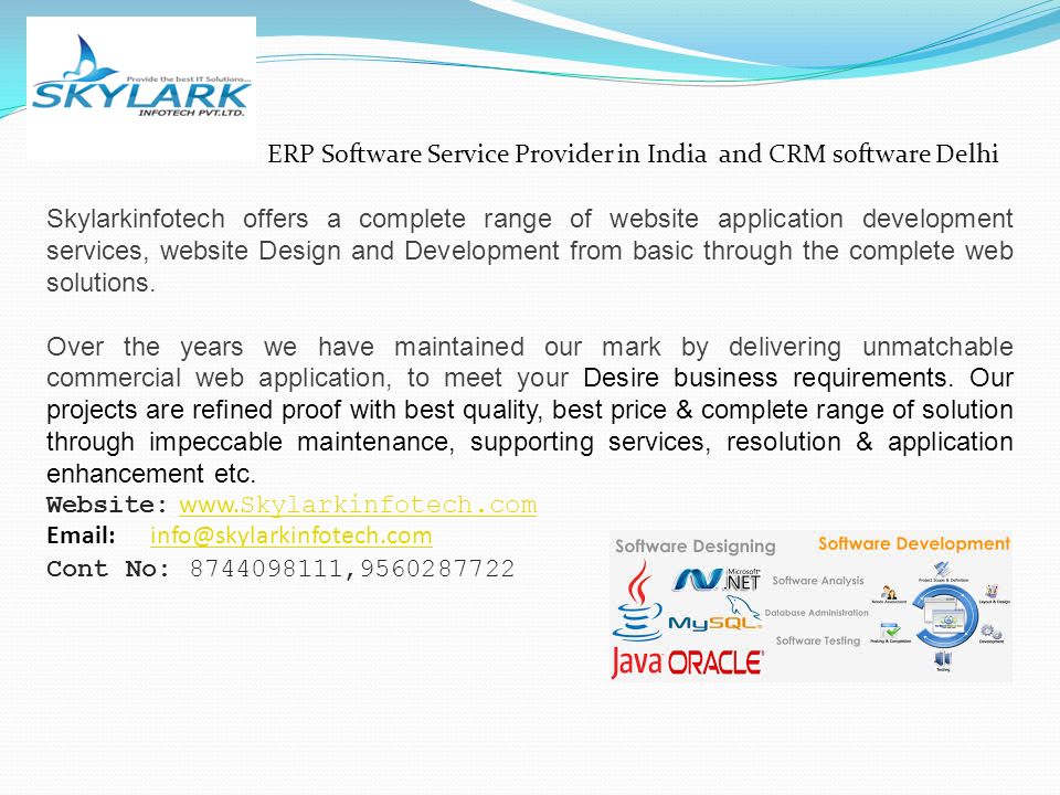 ERP Software Service Provider in India and CRM software Delhi Skylarkinfotech offers a complete range of website application development services, website Design and Development from basic through the complete web solutions.