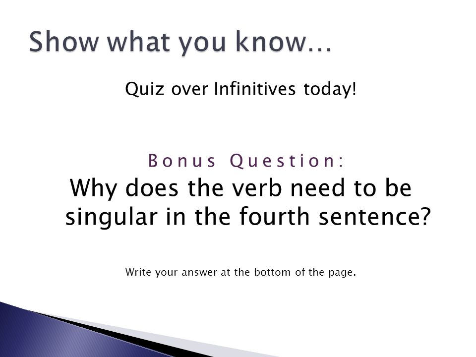 Quiz over Infinitives today.