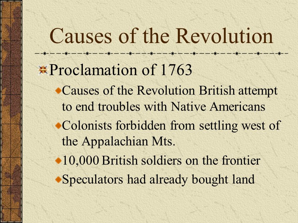 Causes of the Revolution The French & Indian War A war between the French & British.