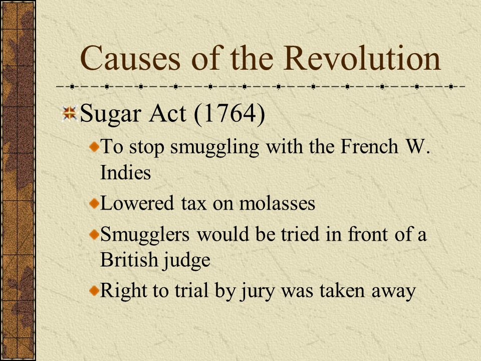 Causes of the Revolution Proclamation of 1763 Causes of the Revolution British attempt to end troubles with Native Americans Colonists forbidden from settling west of the Appalachian Mts.
