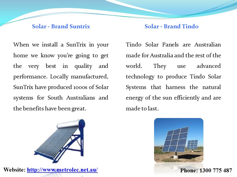Solar - Brand SuntrixSolar - Brand Tindo When we install a SunTrix in your home we know you’re going to get the very best in quality and performance.