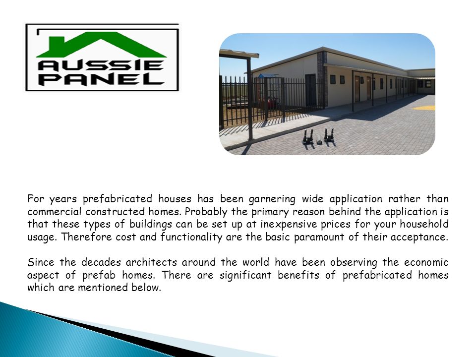 For years prefabricated houses has been garnering wide application rather than commercial constructed homes.
