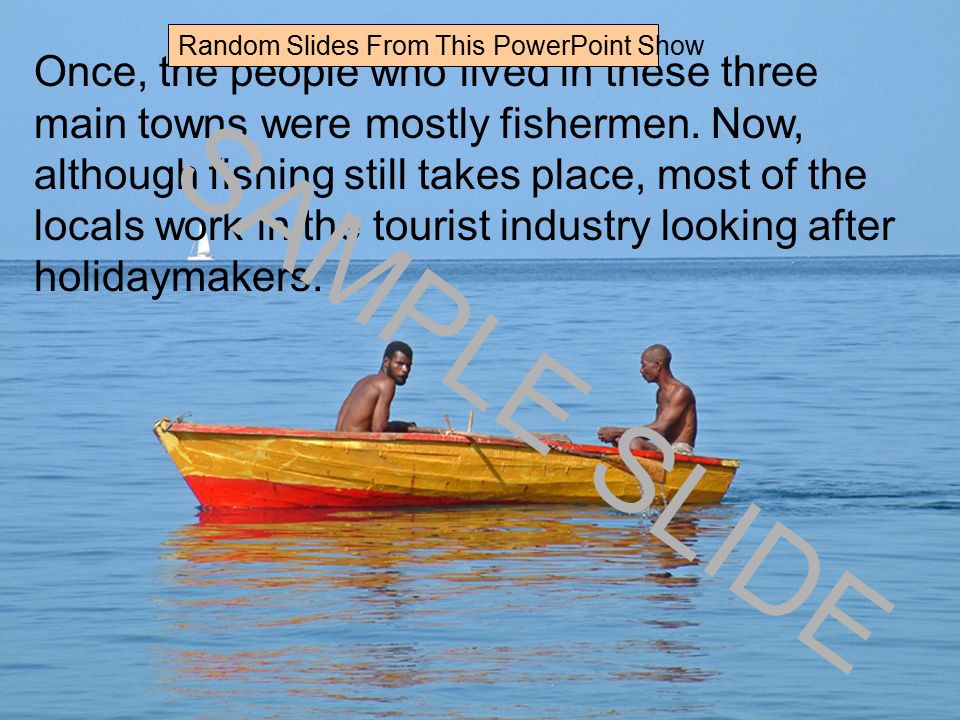 Once, the people who lived in these three main towns were mostly fishermen.