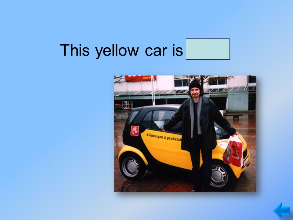 This yellow car is small.
