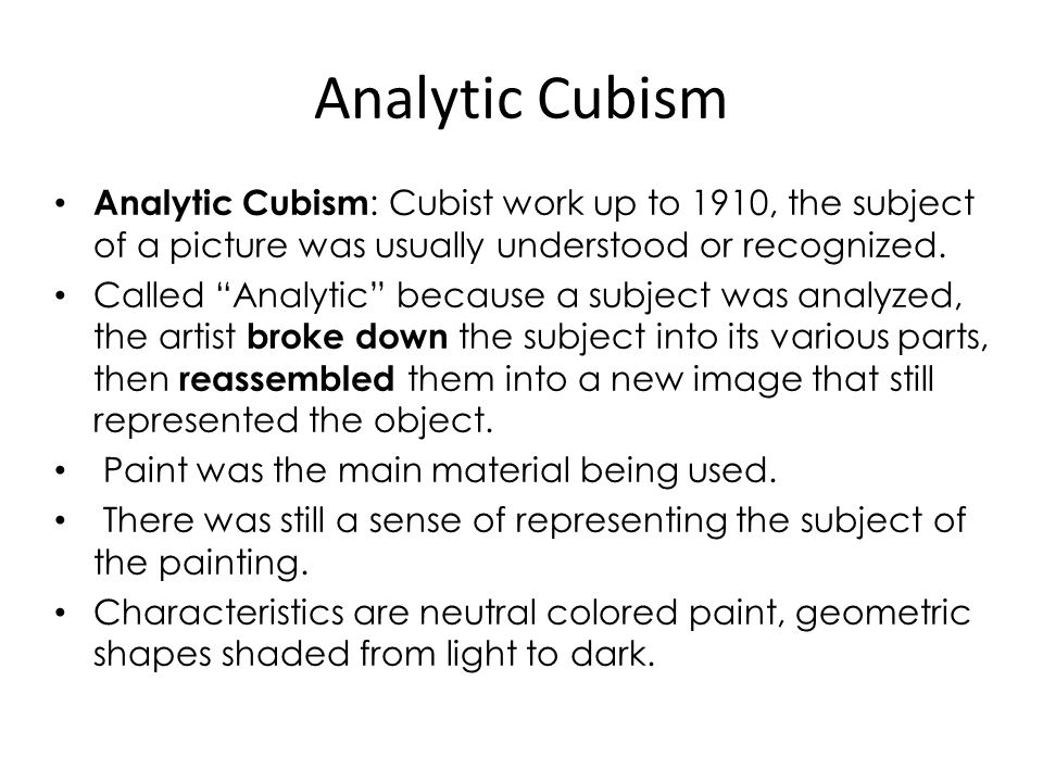 Analytic Cubism : Cubist work up to 1910, the subject of a picture was usually understood or recognized.