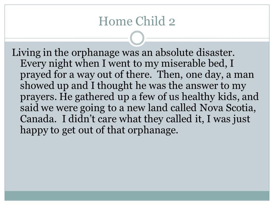 Home Child 2 Living in the orphanage was an absolute disaster.