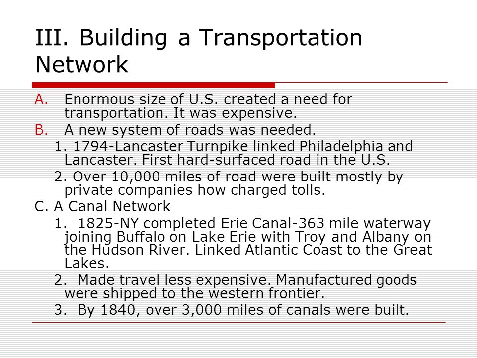 III. Building a Transportation Network A.Enormous size of U.S.
