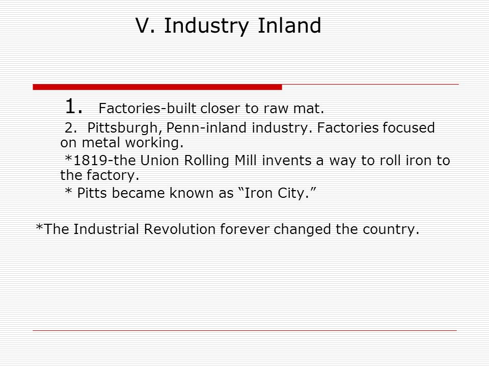 V. Industry Inland 1. Factories-built closer to raw mat.