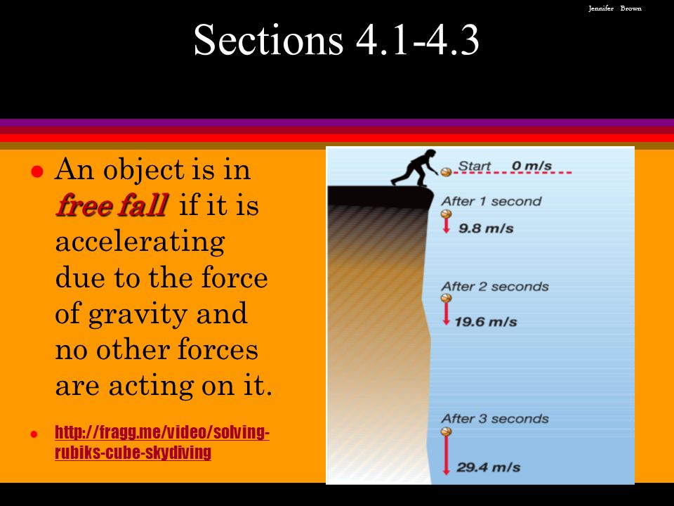 free fall l An object is in free fall if it is accelerating due to the force of gravity and no other forces are acting on it.