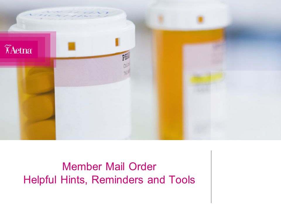 Member Mail Order Helpful Hints, Reminders and Tools