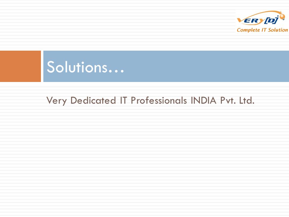 Very Dedicated IT Professionals INDIA Pvt. Ltd. Solutions…