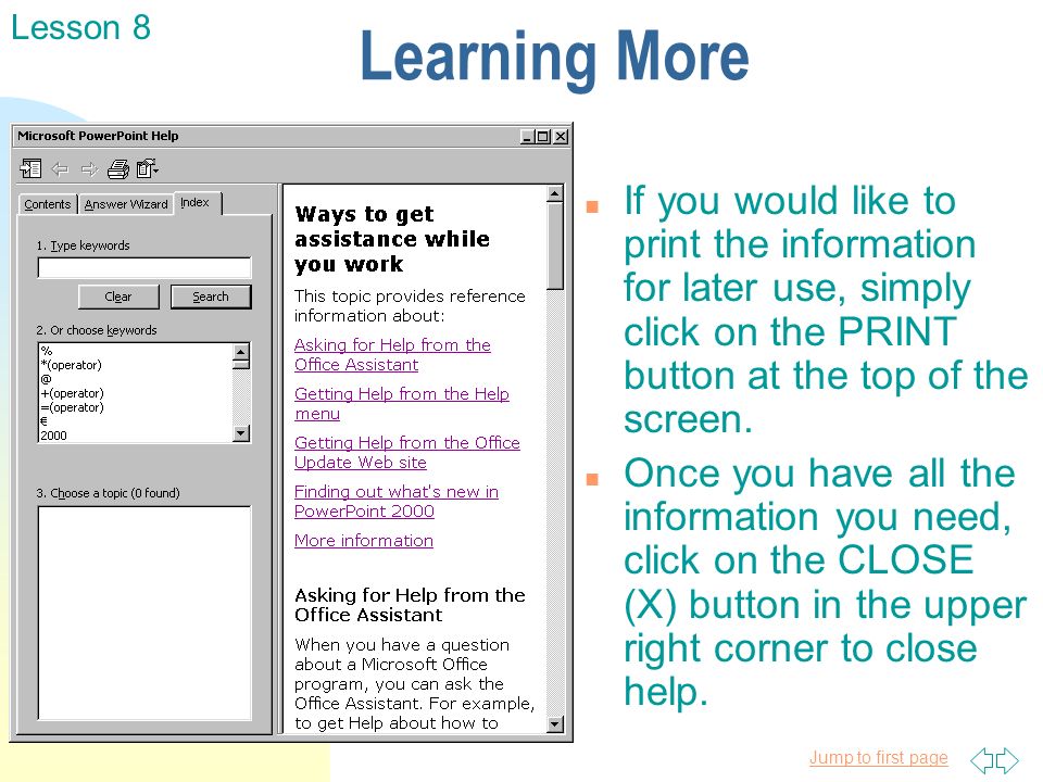 Jump to first page Learning More n If you would like to print the information for later use, simply click on the PRINT button at the top of the screen.