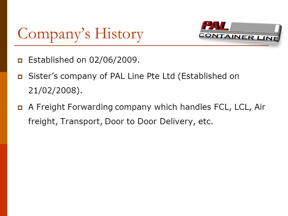 Company’s History  Established on 02/06/2009.