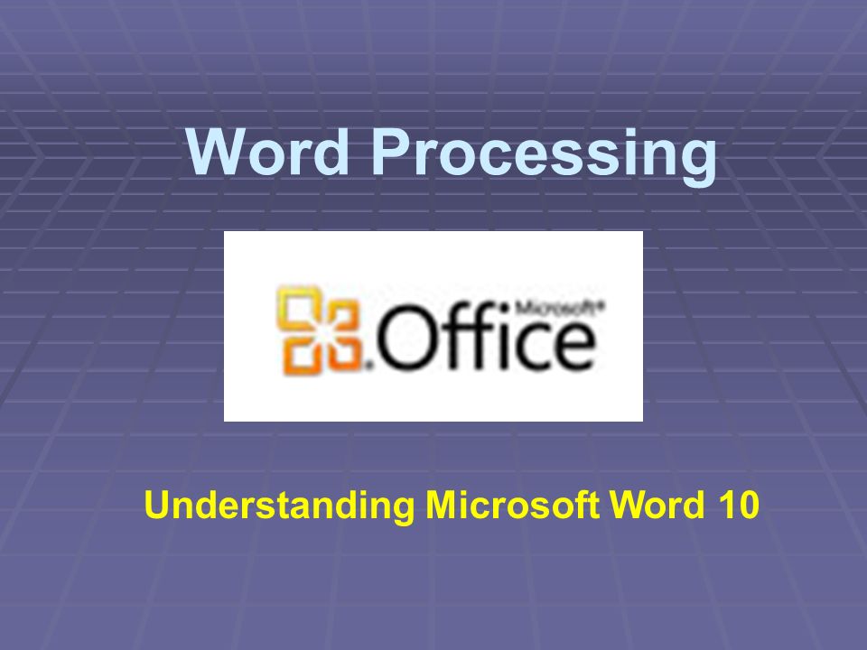 Word Processing Understanding Microsoft Word 10