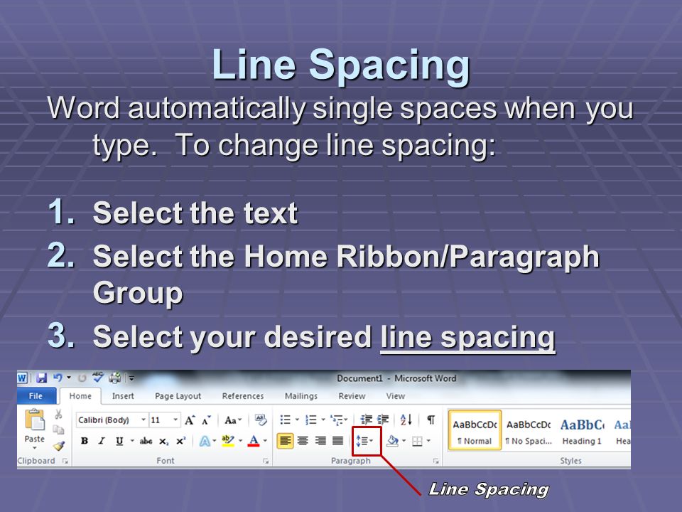 Line Spacing Word automatically single spaces when you type.