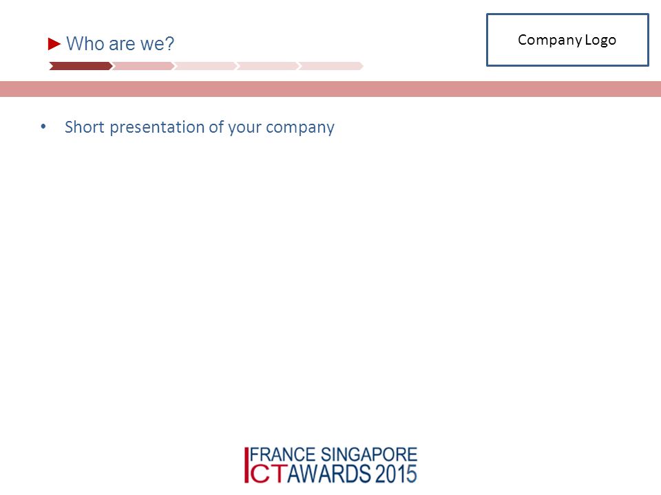 Short presentation of your company ► Who are we Company Logo