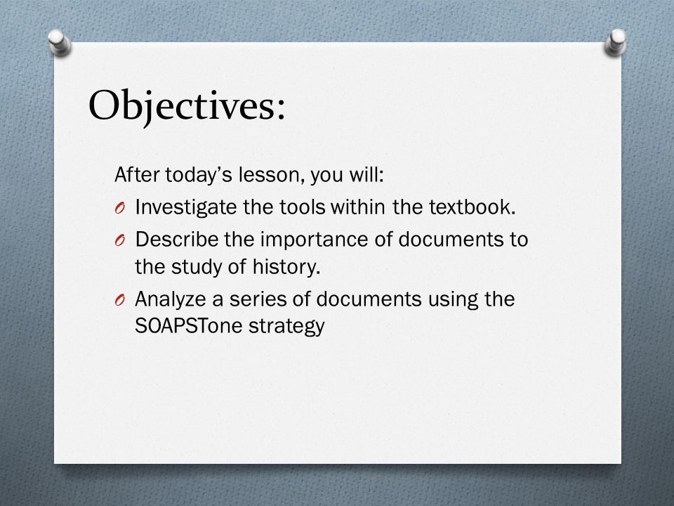 Objectives: After today’s lesson, you will: O Investigate the tools within the textbook.