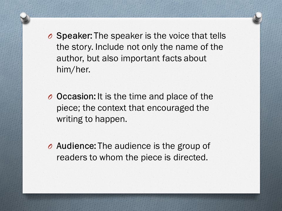 O Speaker: The speaker is the voice that tells the story.