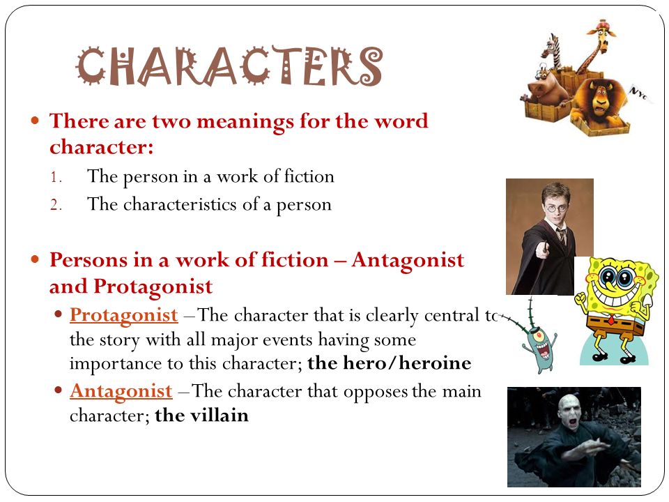 CHARACTERS There are two meanings for the word character: 1.