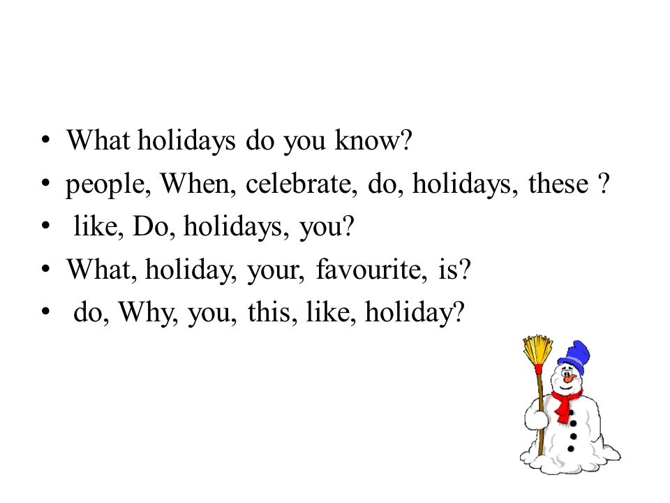 What holidays do you know. people, When, celebrate, do, holidays, these .