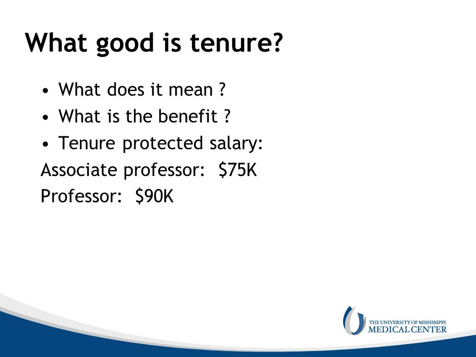 What good is tenure. What does it mean . What is the benefit .