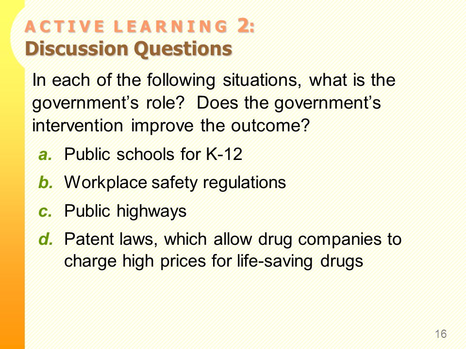 A C T I V E L E A R N I N G 2 : Discussion Questions In each of the following situations, what is the government’s role.