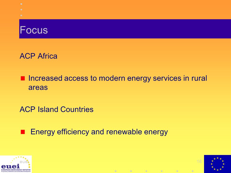 euei16 Focus ACP Africa Increased access to modern energy services in rural areas ACP Island Countries Energy efficiency and renewable energy