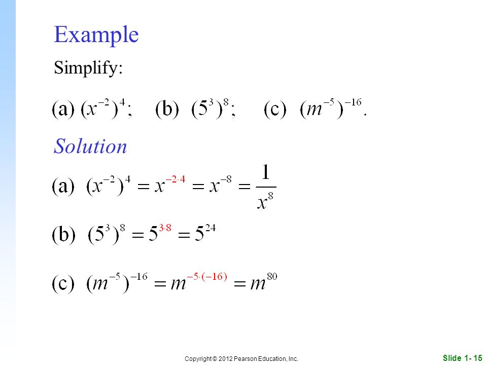 Slide Copyright © 2012 Pearson Education, Inc. Example Simplify: Solution