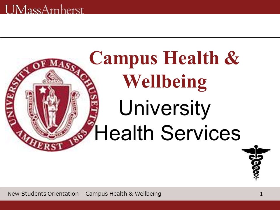 1 New Students Orientation – Campus Health & Wellbeing University Health Services Campus Health & Wellbeing