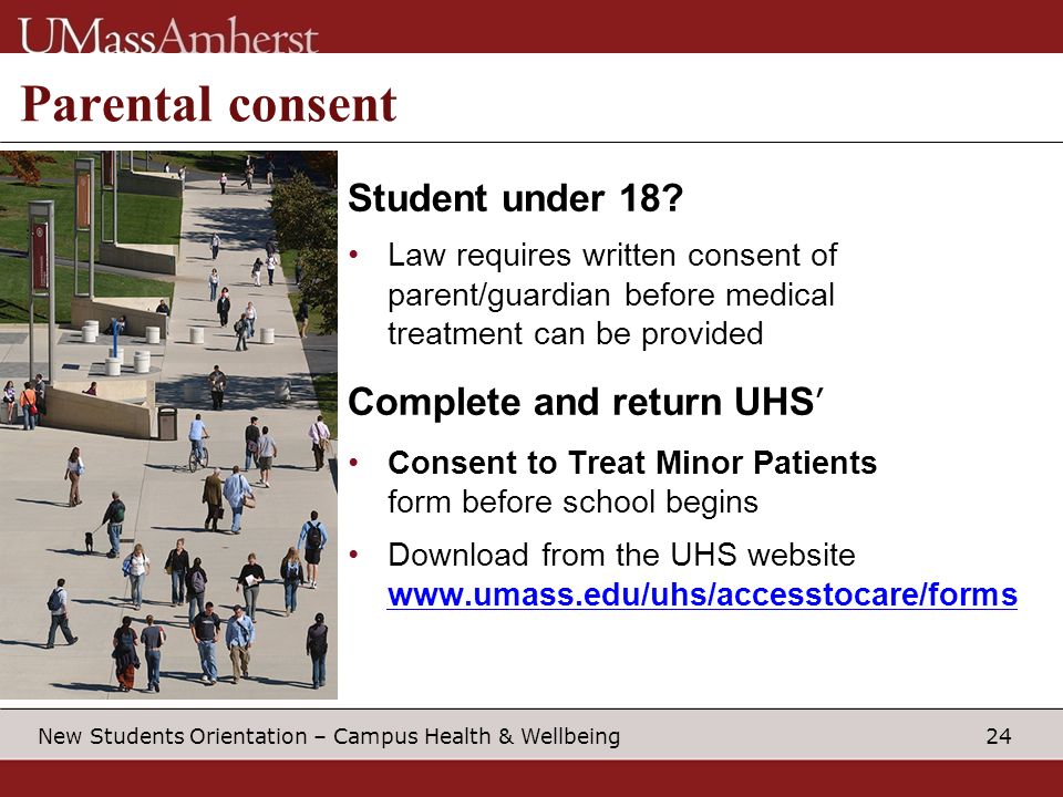 24 New Students Orientation – Campus Health & Wellbeing Parental consent Student under 18.