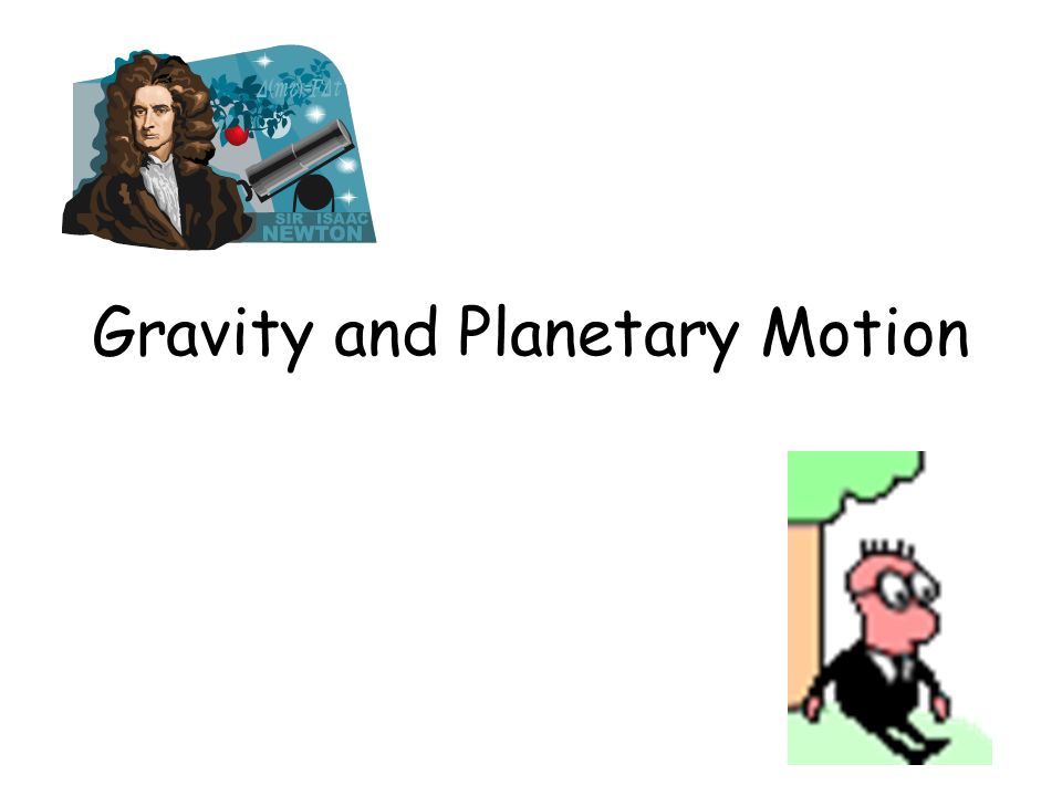 Gravity and Planetary Motion