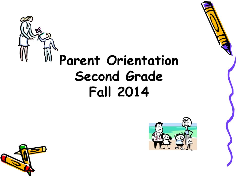 Parent Orientation Second Grade Fall 2014