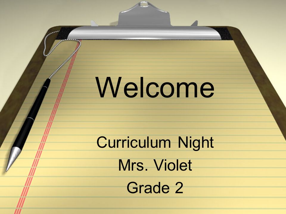 Welcome Curriculum Night Mrs. Violet Grade 2