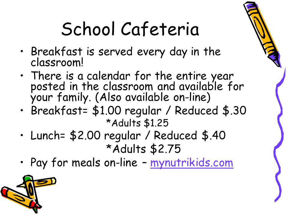 School Cafeteria Breakfast is served every day in the classroom.