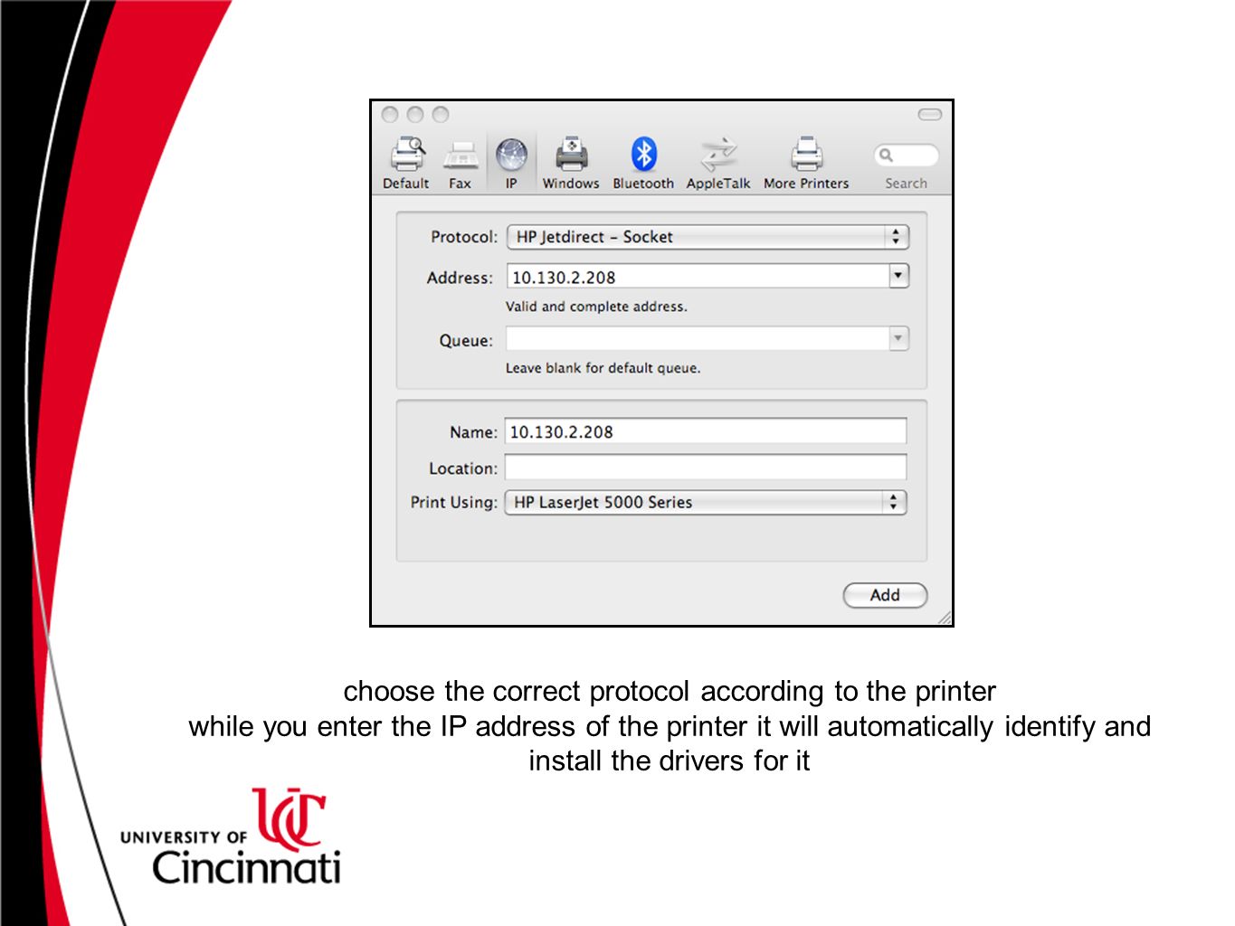 choose the correct protocol according to the printer while you enter the IP address of the printer it will automatically identify and install the drivers for it