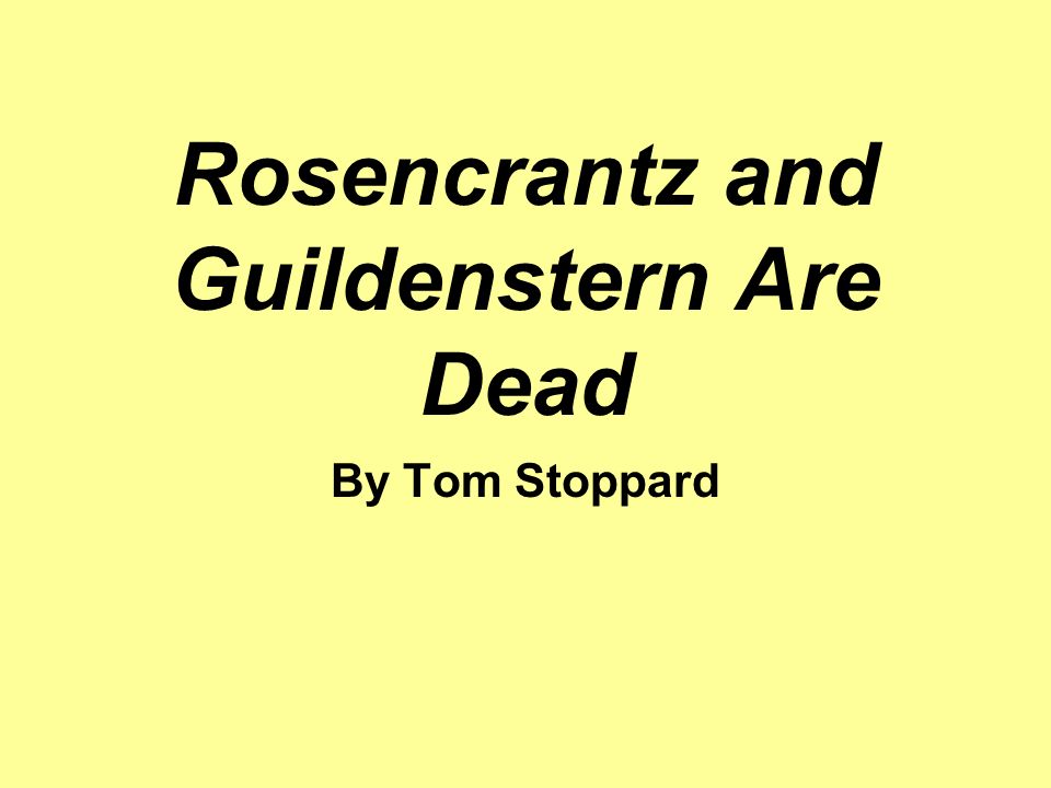 rosencrantz and guildenstern the polychephaly essay Rosencrantz and guildenstern are dead essaysrosencrantz and guildenstern are elizabethan gentlemen only in appearance apart from one joke about the 'fashionable theory' of earth going round the sun no attempt at all is make to link their mental processes to the renaissance world of corru. rosencrantz and guildenstern the polychephaly essay Rosencrantz and guildenstern are dead essaysrosencrantz and guildenstern are elizabethan gentlemen only in appearance apart from one joke about the 'fashionable theory' of earth going round the sun no attempt at all is make to link their mental processes to the renaissance world of corru.