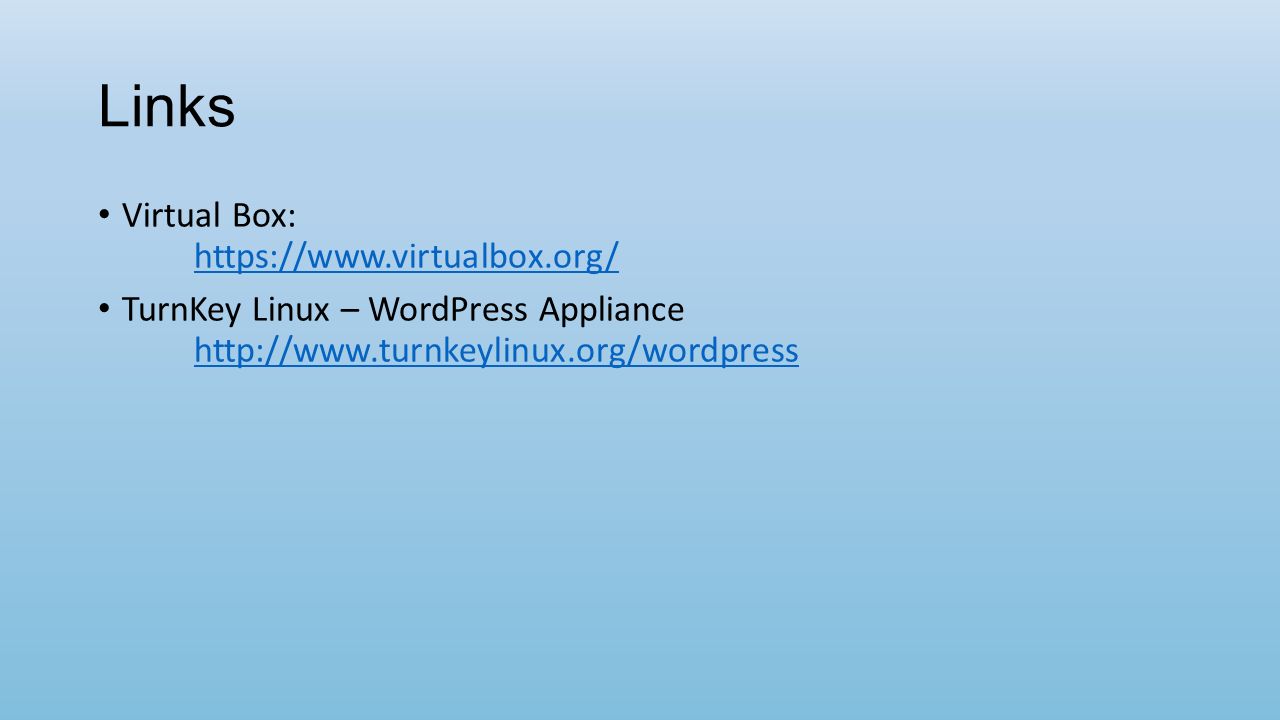 Links Virtual Box:     TurnKey Linux – WordPress Appliance