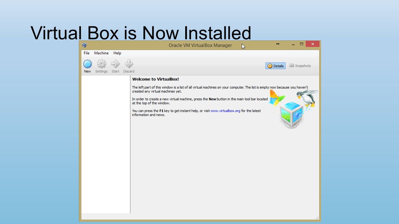 Virtual Box is Now Installed