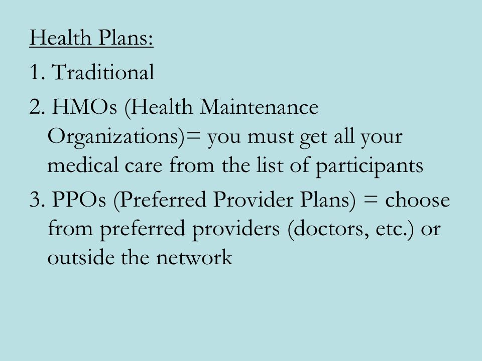 Health Plans: 1. Traditional 2.