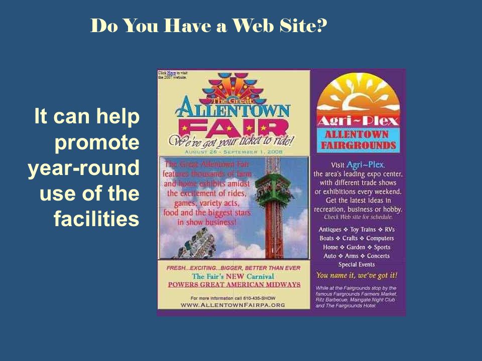 Do You Have a Web Site It can help promote year-round use of the facilities