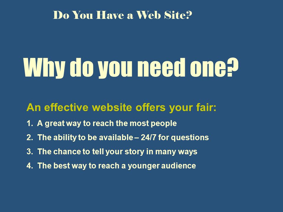 Do You Have a Web Site. Why do you need one.