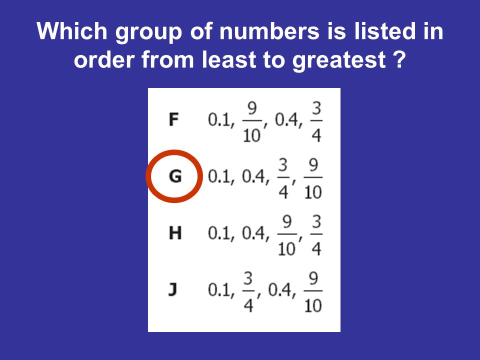 Which group of numbers is listed in order from least to greatest