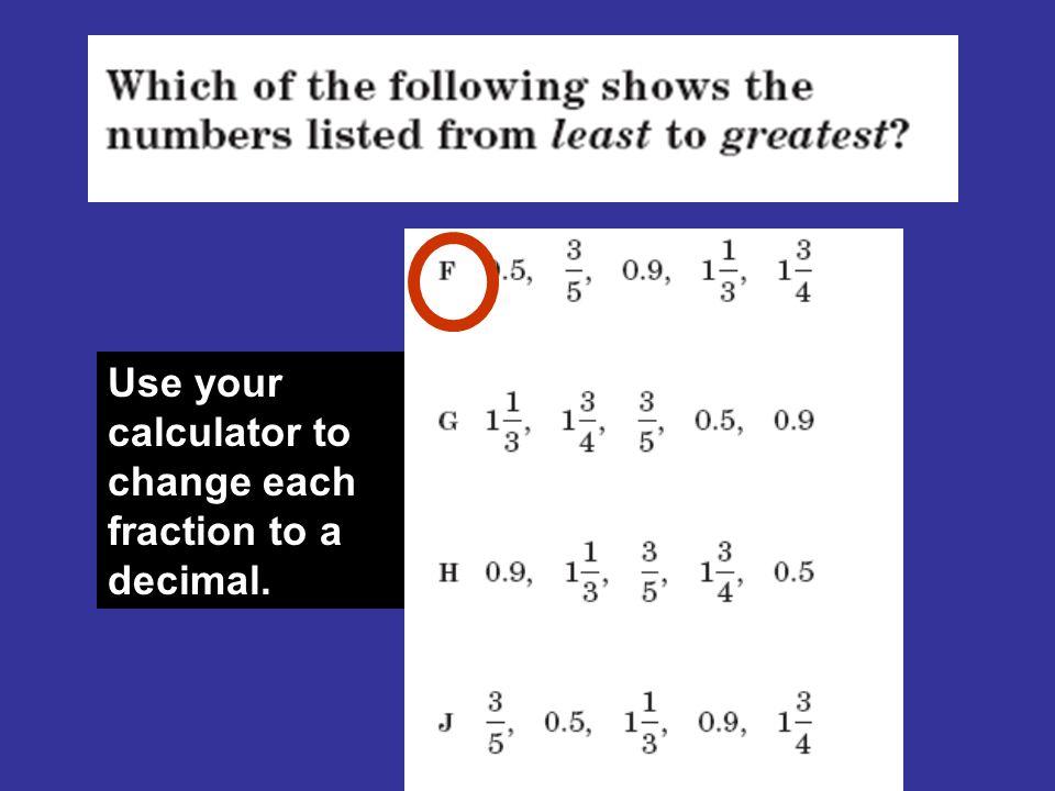 Use your calculator to change each fraction to a decimal.