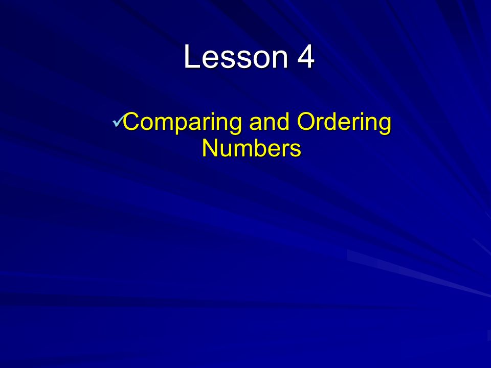 Lesson 4 Comparing and Ordering Numbers Comparing and Ordering Numbers __