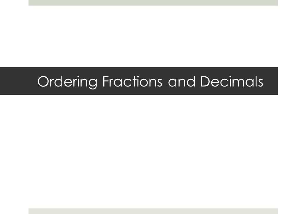 Ordering Fractions and Decimals