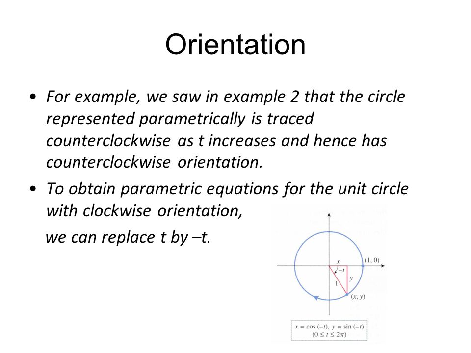 Tangent Lines And Arc Length Parametric Equations Objective Use Orientation For Example We Saw In 2 That The Circle Represented Parametrically Is Traced