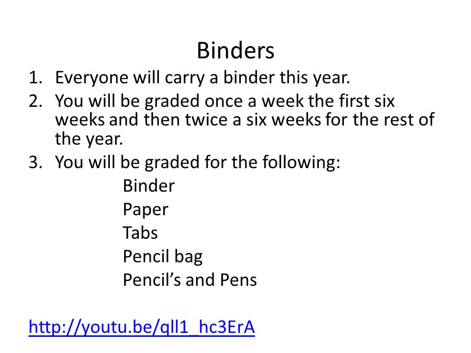 Binders 1.Everyone will carry a binder this year.