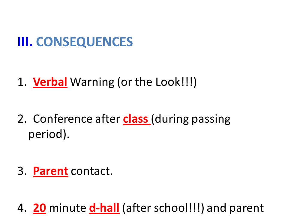 III. CONSEQUENCES 1. Verbal Warning (or the Look!!!) 2.